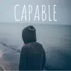 Capable - Single album lyrics, reviews, download