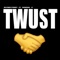 Twust - HStikkytokky & General G lyrics