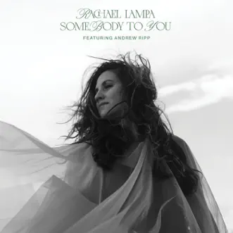 Somebody to You (feat. Andrew Ripp) by Rachael Lampa song reviws