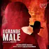 Il Grande Male (Original Motion Picture Soundtrack) album lyrics, reviews, download