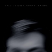 Call Me When You're Leaving artwork