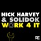 Work 4 It (Nick Harvey NYC Mix) - Nick Harvey & Solidok lyrics