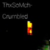 Crumbled - Single