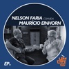 Nelson Faria Convida Mauricio Einhorn: Um Café Lá em Casa - EP