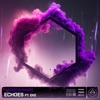 Echoes (feat. Eke) - Single