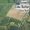 Smooth Like Butter - Single album lyrics, reviews, download