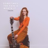 Sometimes the Pain Is Worth It - Single