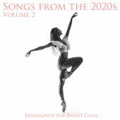Reimagined for Ballet Class: Songs from the 2020s, Vol. 2 - Andrew Holdsworth