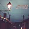 Soothing Jazz Night Music album lyrics, reviews, download