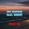 Needed You (feat. KINLEY) [(single edit)] - Single