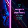Thunder y Lightning  Bad Bunny & Eladio Carrion - Single