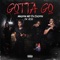 Gotta Go (feat. Whoppa Wit Da Choppa) - 1k Icyy lyrics
