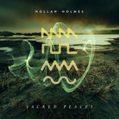Hollan Holmes - Drawn To An Intangible Energy