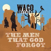 Waco Brothers - I Smile Through My Tears