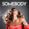 Stream & download Somebody (feat. Dloxx) - Single