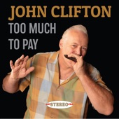 John Clifton - Swear To God I Do