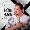 É Inútil Fugir - Single
