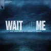 Stream & download Wait for Me (feat. Goody Grace & Ant Clemons) [Remixes]