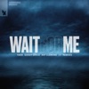 Wait for Me (feat. Goody Grace & Ant Clemons) [Remixes]