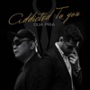 ADDICTED TO YOU - Single