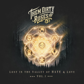 Lost in the Valley of Hate & Love, Vol. I - Them Dirty Roses