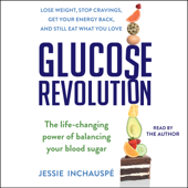 Glucose Revolution (Unabridged) - Jessie Inchauspe