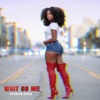 Wait on Me - Single