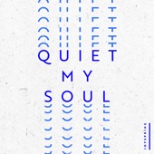 Quiet My Soul artwork