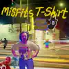Misfits T-Shirt - Single album lyrics, reviews, download