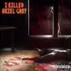 I Killed Hxzel Grxy - EP album lyrics, reviews, download