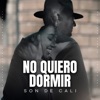 No Quiero Dormir - Single