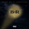 B&R (feat. BigWalkDog) - Hotboy Wes lyrics