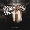 Know My Name - Single