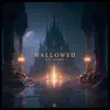 Hallowed (feat. SOUNDR) - Single album lyrics, reviews, download