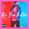 Do You Better (feat. Gabriel Kane) - King Pala lyrics