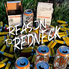 Reason to Redneck - Single by Adam Warner album reviews, ratings, credits