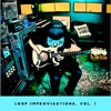 Loop Improvisations, Vol. 1