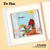 J.Lately - To You (feat. callmestevieray)