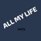 All My Life - Jwitz lyrics