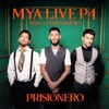 MYA LIVE P4: Prisionero - Single