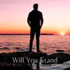 Will You Stand With My Lord (Acoustic) - Single album lyrics, reviews, download
