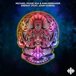 Energy (feat. John Harris) - Single by Michael Phase, B2A & Anklebreaker album reviews, ratings, credits