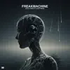 Freakmachine (feat. Haley Maze) - Single album lyrics, reviews, download