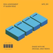 Risk Assessment - Dance With Me (Michael Gray Remix)
