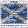 When Scotland Called - Single