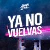Ya No Vuelvas (Remix) - Single