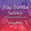 Pop Sunda Seleksi Rangrang Kamelang, Vol. I