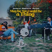 Maybe We Could Be a Thing artwork