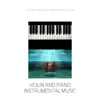 Violin and Piano Instrumental Music album lyrics, reviews, download