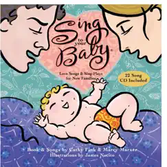 Sing to Your Baby by Cathy Fink & Marcy Marxer album reviews, ratings, credits